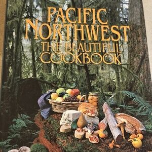 Pacific Northwest The Beautiful Cookbook Hardcover Signed By Author